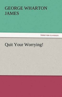 Quit Your Worrying! 3842447825 Book Cover