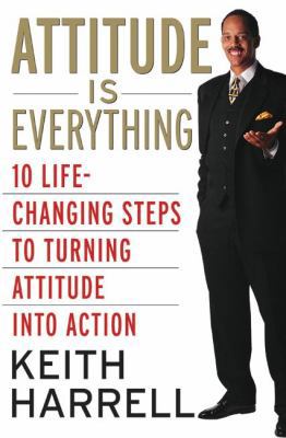 Attitude Is Everything REV Ed: 10 Life-Changing... 0060795077 Book Cover