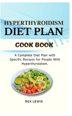 Hyperthyroidism Diet Plan Cook Book: A Complete...            Book Cover