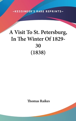 A Visit to St. Petersburg, in the Winter of 182... 1436991706 Book Cover