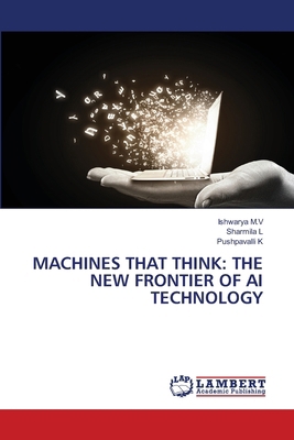 Machines That Think: The New Frontier of AI Tec... 3659929700 Book Cover