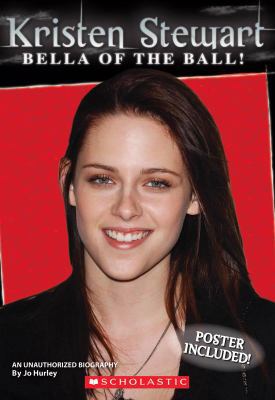 Kristen Stewart: Bella of the Ball! 0545141109 Book Cover