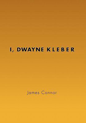 I, Dwayne Kleber 1456883704 Book Cover