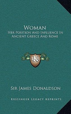 Woman: Her Position and Influence in Ancient Gr... 1163220892 Book Cover