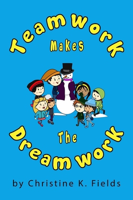 Teamwork Makes The Dream Work: Together Everyon... B088N3XGH5 Book Cover