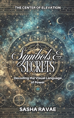 Symbols & Secrets: Decoding the Visual Language... B0F1V3MS9B Book Cover