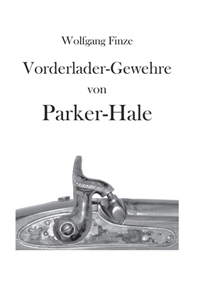 Vorderladergewehre von Parker-Hale: Hinweise fü... [German] 3819279628 Book Cover