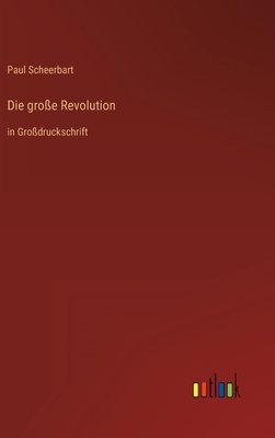 Die große Revolution: in Großdruckschrift [German] 3368476270 Book Cover