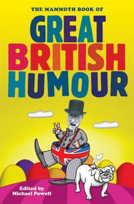 The Mammoth Book of Great British Humour 1849010536 Book Cover
