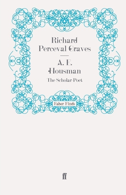 A. E. Housman: The Scholar-Poet 0571252818 Book Cover