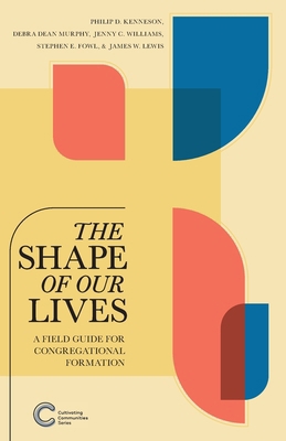 The Shape of Our Lives: A Field Guide for Congr... 193440618X Book Cover