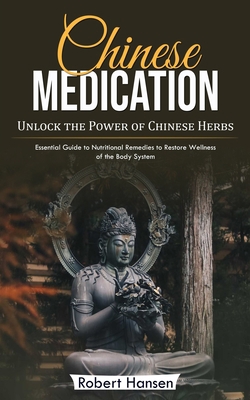 Chinese Medication: Unlock the Power of Chinese... 199948682X Book Cover