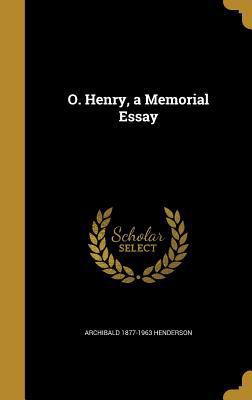 O. Henry, a Memorial Essay 1373449063 Book Cover