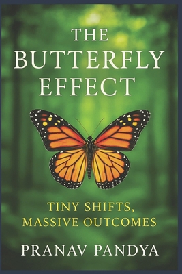THE BUTTERFLY EFFECT Tiny Shifts, Massive Outcomes B0FJGX3FJ2 Book Cover