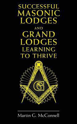 Successful Masonic Lodges and Grand Lodges Lear... 1545529817 Book Cover