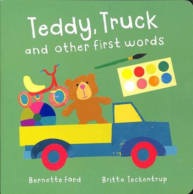 Teddy, Truck and Other First Words 1912757605 Book Cover