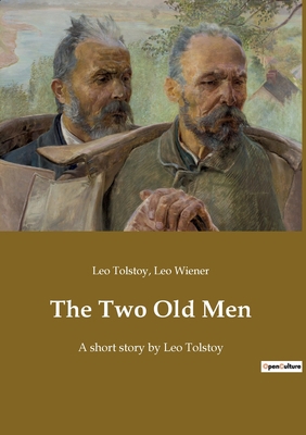 The Two Old Men: A short story by Leo Tolstoy 2382749482 Book Cover