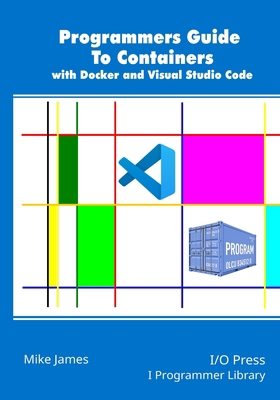 Programmers Guide To Containers with Docker and... 1918481083 Book Cover