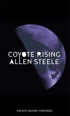 Coyote Rising. Allen Steele 1841493686 Book Cover
