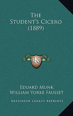 The Student's Cicero (1889) 1166090019 Book Cover