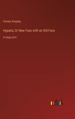 Hypatia; Or New Foes with an Old Face: in large... 336835115X Book Cover