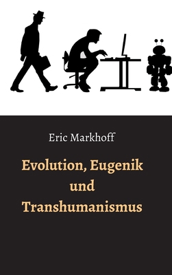 Evolution, Eugenik und Transhumanismus [German] 334730442X Book Cover