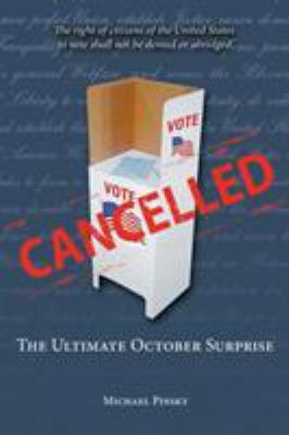 Cancelled: The Ultimate October Surprise 1524551384 Book Cover