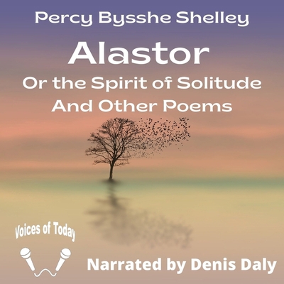 Alastor: Or the Spirit of Solitude and Other Poems B09BDVKWPK Book Cover