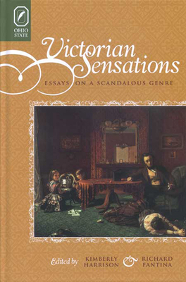 Victorian Sensations: Essays on a Scandalous Genre 0814210317 Book Cover