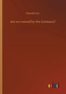 Are we ruined by the Germans? 3734033403 Book Cover