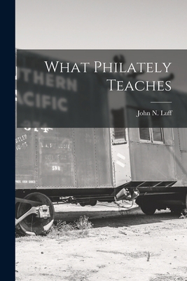 What Philately Teaches 1017187231 Book Cover
