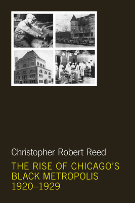 The Rise of Chicago's Black Metropolis, 1920-1929 0252036239 Book Cover