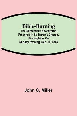 Bible-Burning; The substance of a sermon preach... 9354842631 Book Cover