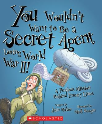 You Wouldn't Want to Be a Secret Agent During W... B00A2NHSD2 Book Cover