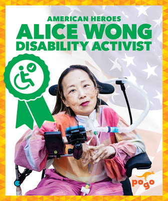 Alice Wong: Disability Activist B0FP3QCW7V Book Cover