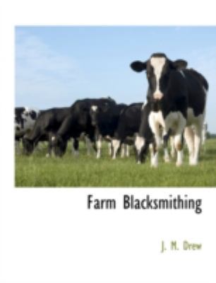 Farm Blacksmithing 1117903028 Book Cover