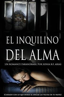 El Inquilino del Alma: A paranormal romance [Spanish] 1480090565 Book Cover