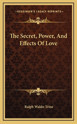 The Secret, Power, And Effects Of Love 1168642590 Book Cover