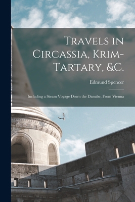Travels in Circassia, Krim-tartary, &c.: Includ... 1017571724 Book Cover