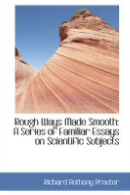 Rough Ways Made Smooth: A Series of Familiar Es... 0559337086 Book Cover