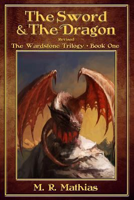 The Sword and the Dragon (Revised): The Wardsto... 1478234571 Book Cover