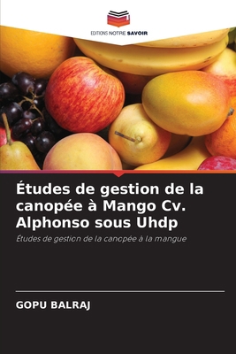 Études de gestion de la canopée à Mango Cv. Alp... [French] 6204128264 Book Cover