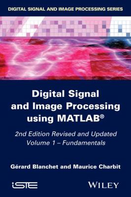 Digital Signal and Image Processing using MATLA... 1848216408 Book Cover