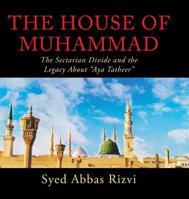 The House of Muhammad: The Sectarian Divide and... 1728307538 Book Cover