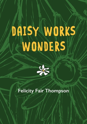 Daisy Works Wonders 1068253711 Book Cover