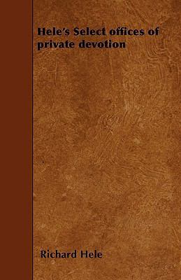 Hele's Select offices of private devotion 1445581094 Book Cover