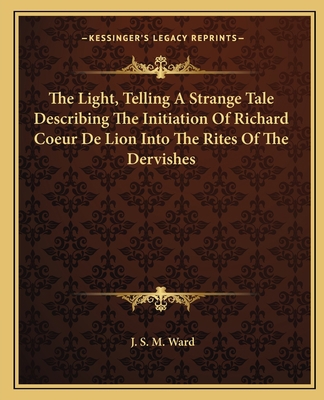 The Light, Telling A Strange Tale Describing Th... 1162821248 Book Cover