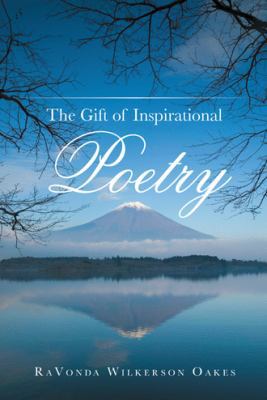 The Gift of Inspirational Poetry 1462406912 Book Cover