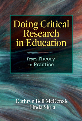 Doing Critical Research in Education: From Theo... 080776812X Book Cover