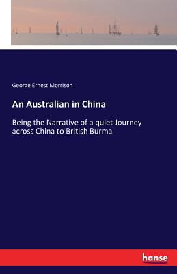 An Australian in China: Being the Narrative of ... 374333514X Book Cover